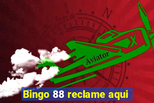 Bingo 88 reclame aqui